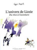 L'univers de Lizzie, Du rêve à l'aventure