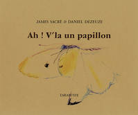 AH ! V'LA UN PAPILLON - JAMES SACRE/DANIEL DEZEUZE