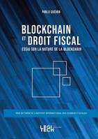 Blockchain et droit fiscal, Essai sur la nature de la blockchain