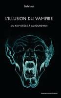 L’Illusion du vampire, Du XIXe siècle à aujourd’hui