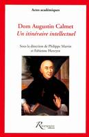 Dom Augustin Calmet 1672-1757 - Un itinéraire intellectuel