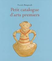 petit catalogue d arts premiers