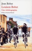 Louison Bobet, Une vélobiographie