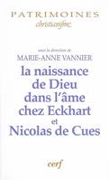 La Naissance de Dieu dans l'âme chez Eckhart et Nicolas de Cues