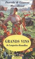 Grands vins du Languedoc-Roussillon, Coups de coeur pour des vignerons et des domaines d'exception