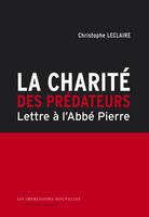 La Charité des prédateurs, Lettre à l’Abbé Pierre