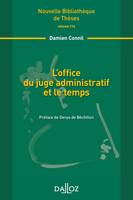 L'office du juge administratif et le temps. Volume 114, Nouvelle Bibliothèque de Thèses