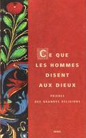 Ce que les hommes disent aux dieux, Prières des grandes religions