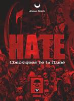 Hate, Les Chroniques de la Haine