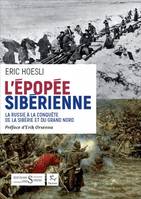 L'épopée sibérienne, La Russie à la conquête de la Sibérie et du Grand Nord