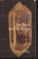 Les feux de l'orchidée Ducornet, Rikki, roman