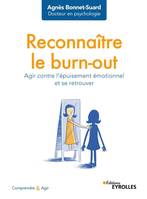 Reconnaître le burn-out, Agir contre l'épuisement émotionnel et se retrouver