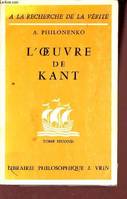 L'Œuvre de Kant., 2, Morale et politique, L'œuvre de Kant La philosophie critique, Tome II: Morale et politique