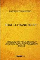 REIKI  LE GRAND SECRET