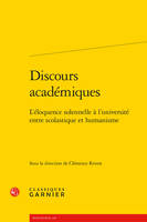 Discours académiques, L'éloquence solennelle à l'université entre scolastique et humanisme