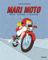 Mari Moto, Seule contre l'ouragan