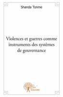 Violences et guerres comme instruments des systèmes de gouvernance