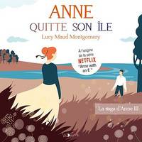 Anne quitte son île, La saga d'Anne Tome 3