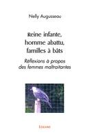 Reine infante, homme abattu, familles à bâts, Réflexions à propos des femmes maltraitantes