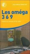 Les omégas 3, 6, 9