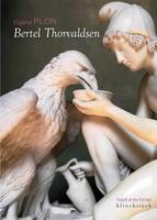 Bertel Thorvaldsen, Sa vie et son oeuvre