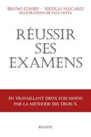 Réussir ses examens, en travaillant deux fois moins avec la méthode des trois X