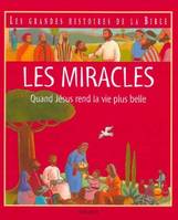 Les grandes histoires de la Bible, Les miracles / quand Jésus rend la vie plus belle, quand Jésus rend la vie plus belle