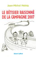 Petit bêtisier raisonné de la campagne 2007