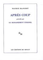 Après coup, (précédé par) Le Ressassement éternel