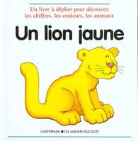 Lion jaune (Un), un livre à déplier pour découvrir les chiffres, les couleurs, les animaux