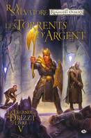 5, La Légende de Drizzt, T5 : Les Torrents d'argent