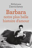 Barbara notre plus belle histoire d'amour