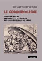 Le Communalisme, Les communautés affinitaires et dissidentes, des origines jusqu’au XXe siècle