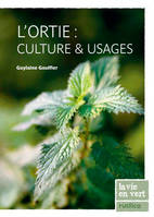 L'ortie : culture et usages, culture & usages