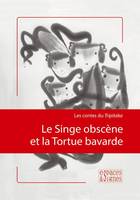 Le Singe Obscene et la Tortue Bavarde, Les Contes du Tripitaka