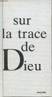 Sur les traces de Dieu