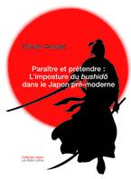 Paraître et prétendre, L'imposture bushidô dans le japon pré-moderne