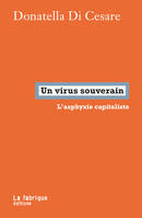 Un virus souverain, L'asphyxie capitaliste