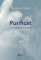 Romans des sept fontaines, 1, Purificat, Le toucher de la licorne