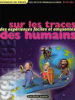 Sur les Traces des Humains, des expériences faciles et amusantes