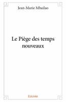 Le Piège des temps nouveaux