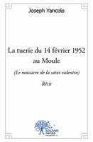 La tuerie du 14 février 1952 au Moule, Le massacre de la saint valentin