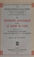 Géologie régionale de la France (3). Excursions géologiques dans le bassin de Paris, Deuxième série : Île-de-France tertiaire, auréoles crétacées et jurassiques