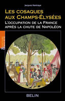 Les cosaques aux Champs-Élysées, L'occupation de la France après la chute de Napoléon