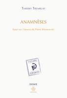 Anamnèses, Essai sur l'œuvre de Pierre Klossowski