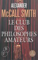 Le club des philosophes amateurs / roman