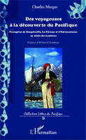 Des voyageuses à la découverte du Pacifique, Passagères de Bougainville, La Pérouse et d'Entrecasteaux au siècle des Lumières