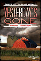 Yesterday's gone, saison 2, 1-2, Yesterday's gone - saison 2 - Episodes 1 et 2 - Le prophète