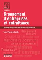 Groupement d'entreprises et cotraitance, Montages contractuels - Obligations - Responsabilités