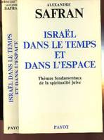 Israël dans le temps et dans l'Espace., thèmes fondamentaux de la spiritualité juive